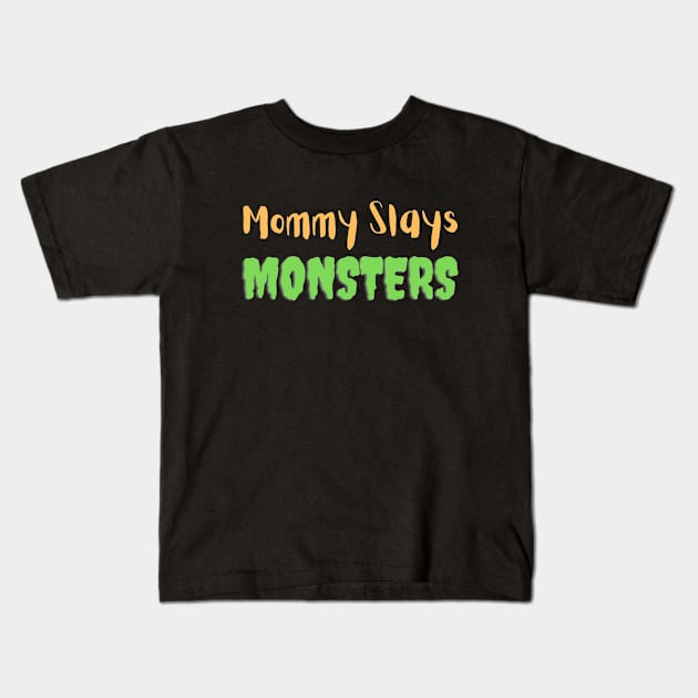 Mommy Slays Monsters Kids T-Shirt by Honey Arts